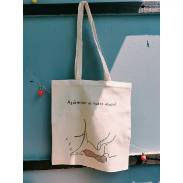 Agármikor el tudok aludni! vászontáska