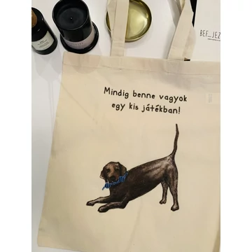 Mindig benne vagyok egy kis játékban! vászontáska